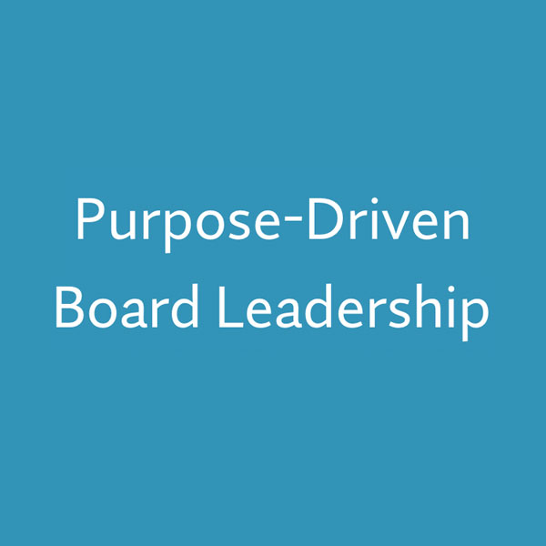 Purpose-Driven Board Leadership